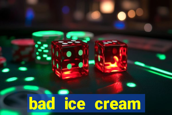 bad ice cream click jogos